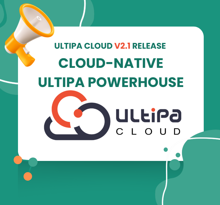 Ultipa Cloud Release: Cloud-Native Ultipa Powerhouse with Horizontal Scalability and  Deep Computing